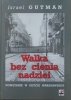 Israel Gutman • Walka bez cienia nadziei. Powstanie w getcie warszawskim